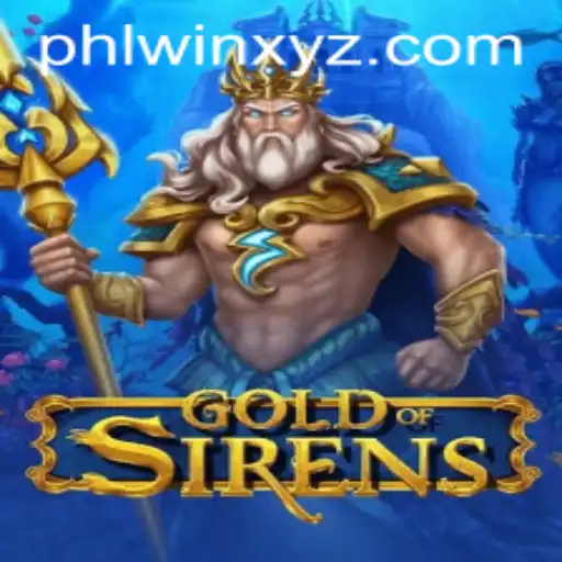 GoldofSirens: Dive into the Enchanting World of Strategic Adventure with PHLwin