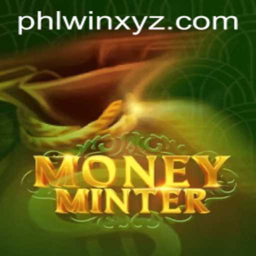 Unlocking the Excitement of MoneyMinter: A Dive into PHLwin's Latest Game Sensation