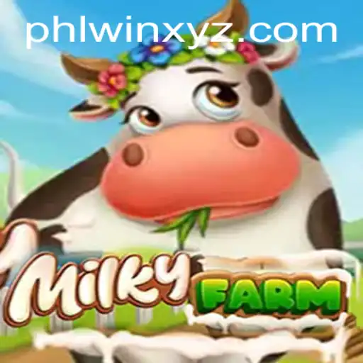 Exploring MilkyFarm: The Exciting New Game in the World of PHLwin